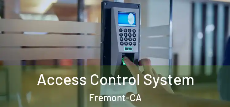  Access Control System Fremont-CA