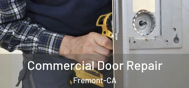  Commercial Door Repair Fremont-CA